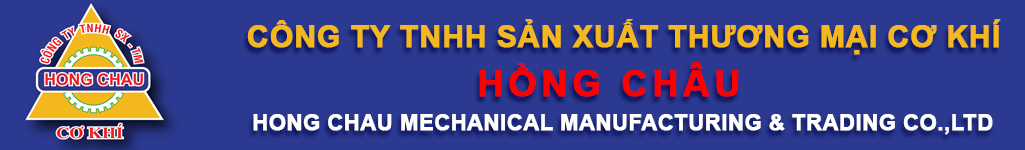 HONG CHAU MECHANICAL MANUFACTURING - TRADING CO., LTD